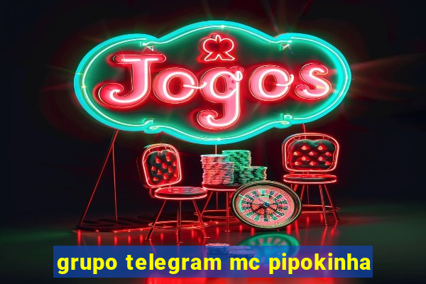 grupo telegram mc pipokinha